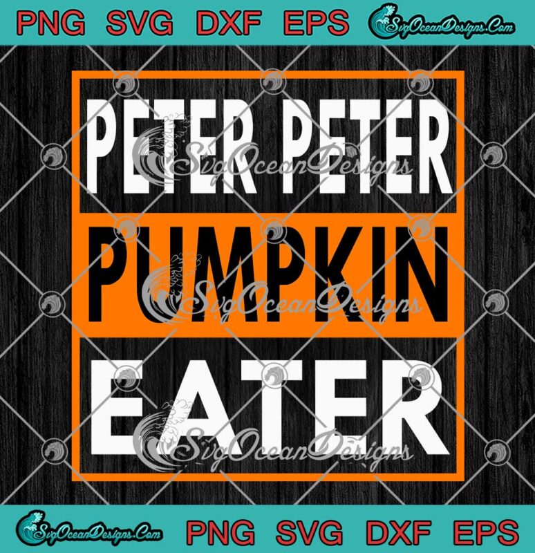 Peter Peter Pumpkin Eater SVG - Halloween Costume Couples SVG PNG EPS