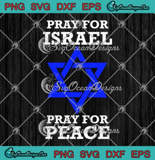 Pray For Israel Pray For Peace SVG, Support Israel Trending SVG PNG EPS DXF PDF, Cricut File