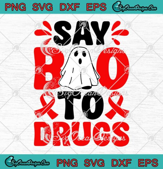 Say Boo To Drugs Boo Ghost SVG - Halloween Red Ribbon Week 2023 SVG PNG EPS DXF PDF, Cricut File