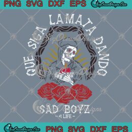 Skeleton Junior H Tour SVG - Sad Boy 4 Life SVG - Que Siga La Mata Dando SVG PNG EPS DXF PDF, Cricut File