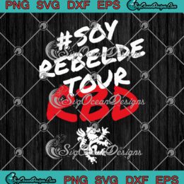 Soy Rebelde Tour RBD 2023 SVG - Rebelde RBD Concert SVG PNG EPS DXF PDF, Cricut File