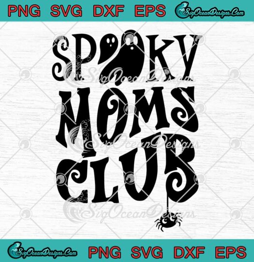 Spooky Moms Club Halloween SVG - Antisocial Moms Club Spooky Season SVG PNG EPS DXF PDF, Cricut File