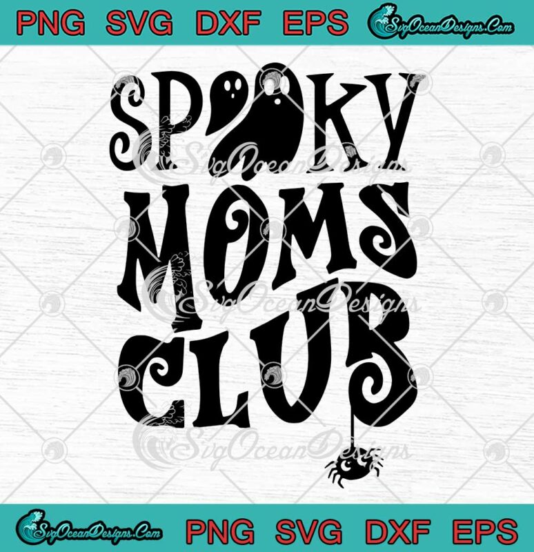 Spooky Moms Club Halloween SVG - Antisocial Moms Club Spooky Season SVG