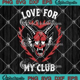 Stranger Things Love For My Club SVG - Stranger Things x Trevor Girard SVG PNG EPS DXF PDF, Cricut File