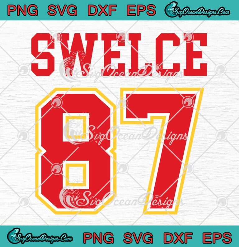 Swelce 87 Taylor Swift Travis Kelce SVG - KC Chiefs Football SVG PNG ...