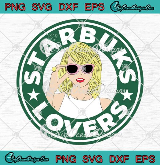 Swiftie Starbucks Lovers SVG - Taylor Swift Starbucks Logo SVG PNG EPS DXF PDF, Cricut File
