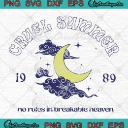 Taylor Swift Cruel Summer 1989 SVG - No Rules In Breakable Heaven SVG PNG EPS DXF PDF, Cricut File