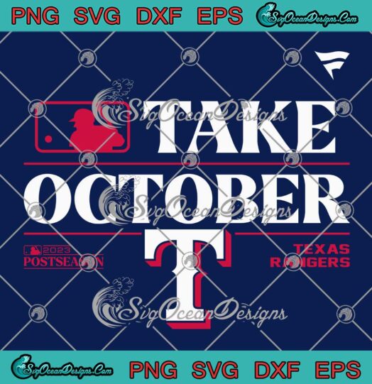 Texas Rangers Take October 2023 SVG - Postseason MLB Baseball SVG PNG EPS DXF PDF, Cricut File