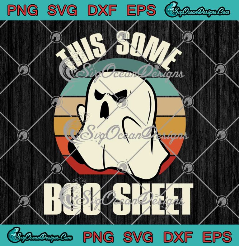 This Some Boo Shit Vintage SVG - Halloween Boo Ghost SVG PNG EPS DXF PDF, Cricut File
