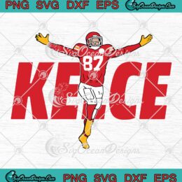 Travis Kelce Touchdown Celebration SVG - Kansas City Chiefs Football SVG PNG EPS DXF PDF, Cricut File