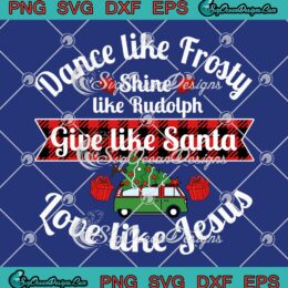 Vintage Christmas Dance Like Frosty SVG - Shine Like Rudolph Give Like Santa SVG PNG EPS DXF PDF, Cricut File