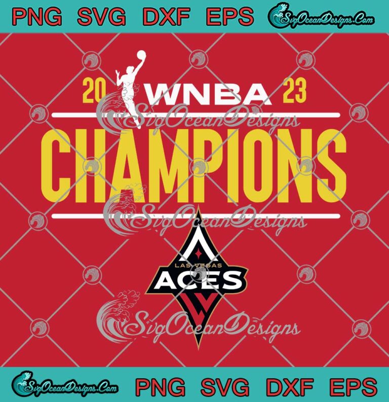 WNBA Finals Champions 2023 SVG - Las Vegas Aces Championship SVG PNG ...