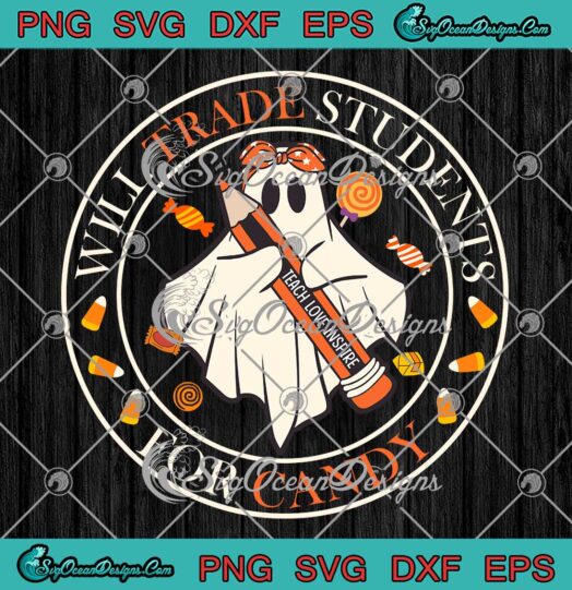 Will Trade Students For Candy SVG - Teacher Halloween Costume SVG PNG EPS DXF PDF, Cricut File