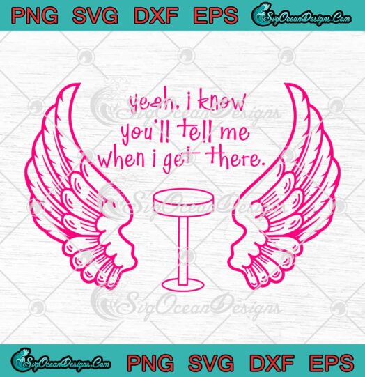 Yeah I Know You'll Tell Me SVG - When I Get There SVG - Pink Trustfall Tour 2023 SVG PNG EPS DXF PDF, Cricut File
