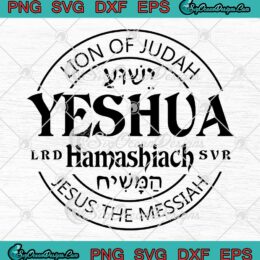 Yeshua Hamashiach Lion Of Judah SVG - Jesus The Messiah Christian SVG PNG EPS DXF PDF, Cricut File
