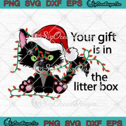 Your Gift Is In The Litter Box SVG - Funny Cat Christmas SVG PNG EPS DXF PDF, Cricut File