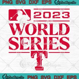 2023 World Series Texas Rangers SVG - MLB Texas Rangers Baseball SVG PNG, Cricut File