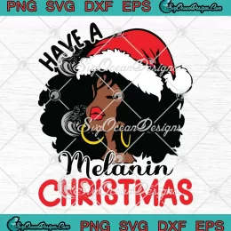 Afro Girl Have A Melanin Christmas SVG - Black Pride Christmas SVG PNG, Cricut File