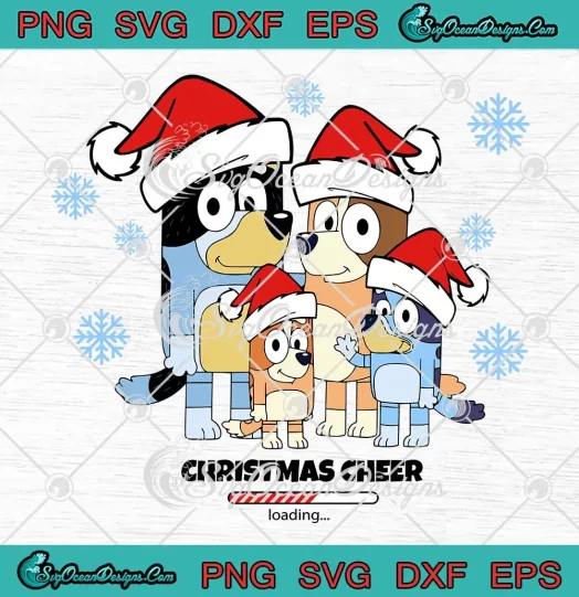Bluey Christmas Cheer Loading SVG - Bluey Family SVG - Christmas Holiday SVG PNG, Cricut File