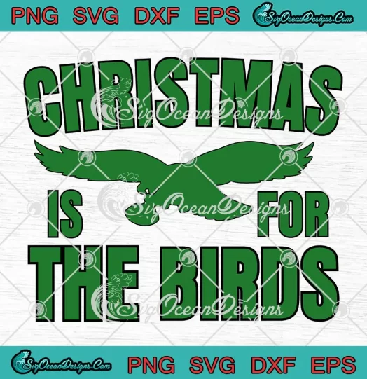 Christmas Is For The Birds SVG - Philadelphia Eagles Christmas SVG PNG, Cricut File