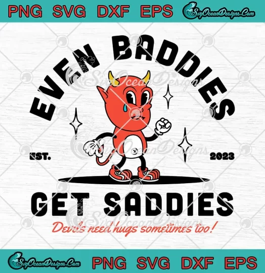 Even Baddies Get Saddies Est. 2023 SVG - Suicide Awareness 2023 SVG PNG, Cricut File