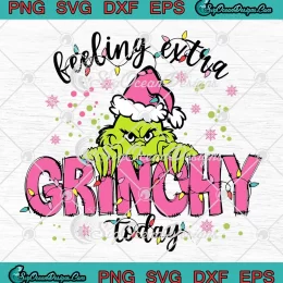 Feeling Extra Grinchy Today Pink SVG - Grinchmas Pink Christmas SVG PNG, Cricut File