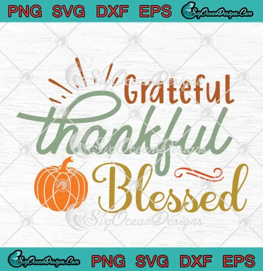 Grateful Thankful Blessed Fall SVG - Autumn Vibes Thanksgiving SVG PNG, Cricut File