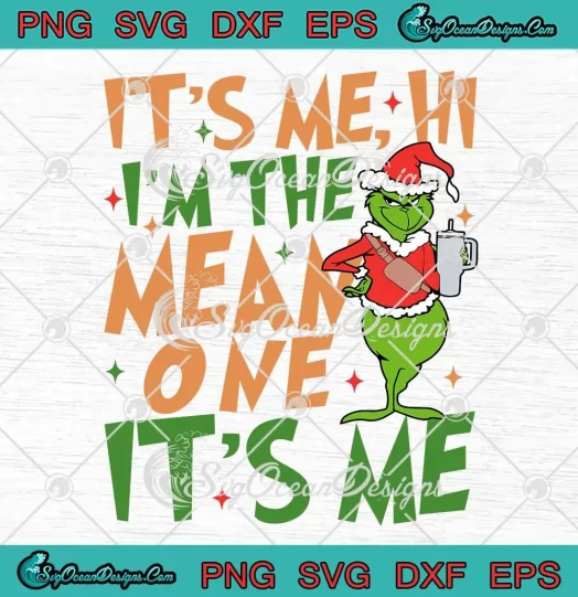 Grinch It's Me Hi I'm The Mean One SVG - It's Me Santa Grinch Christmas SVG PNG EPS DXF PDF, Cricut File