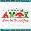 Home For The Holidays Xmas SVG - Disney Kingdom Christmas SVG PNG, Cricut File