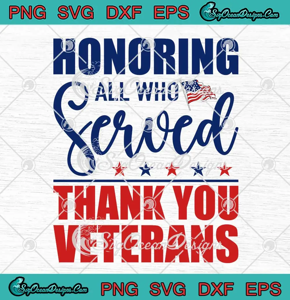 Honoring All Who Served SVG Thank You Veterans SVG US Veterans Day