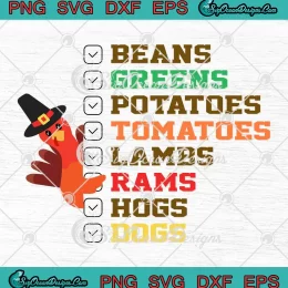 I Got Beans Greens Potatoes SVG - Tomatoes Thanksgiving 2023 SVG PNG, Cricut File