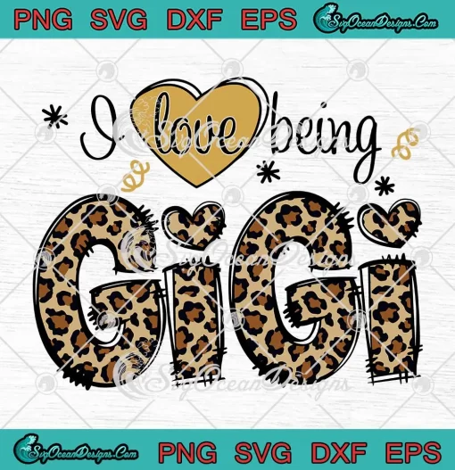 I Love Being Gigi Leopard Funny Svg - Gigi And Kids Gift Svg - Grandma 