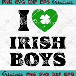 I Love Irish Boys Heart Shamrock SVG - Funny St. Patrick's Day SVG PNG, Cricut File