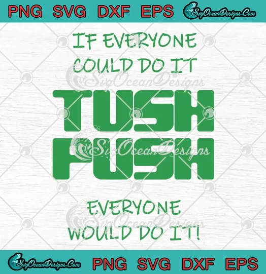 If Everyone Could Do It Tush Push SVG - Everyone Would Do It SVG - Philadelphia Eagles SVG PNG, Cricut File