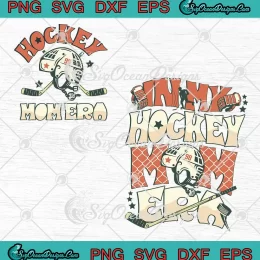 In My Hockey Mom Era Retro SVG - Vintage Hockey Mom SVG - Hockey Game Day SVG PNG EPS DXF PDF, Cricut File