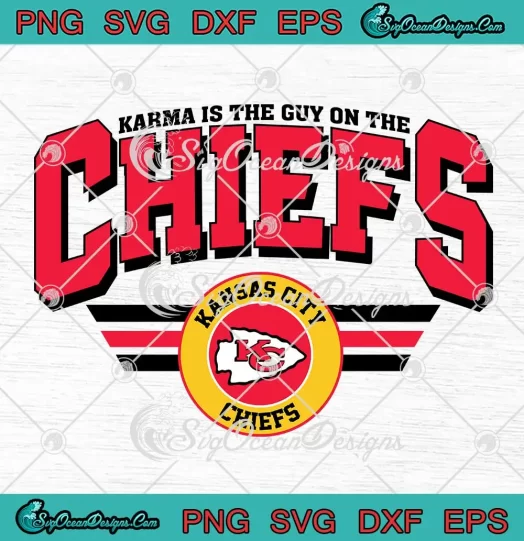 Karma Is The Guy On The Chiefs SVG - Kansas City Chiefs Football SVG PNG, Cricut File