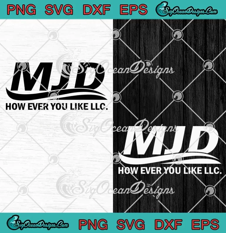 MJD How Ever You Like LLC SVG - MJD Designs White SVG PNG EPS DXF PDF, Cricut File