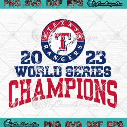 MLB Texas Rangers Baseball 2023 SVG - Texas Rangers World Series Champions SVG PNG, Cricut File