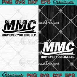 MMC How Ever You Like LLC SVG - MMC Designs SVG PNG, Cricut File