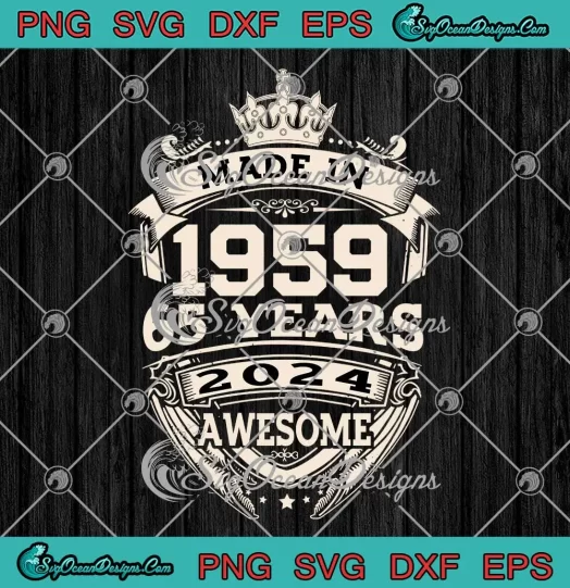 Made In 1959 65 Years SVG - 2024 Awesome SVG - 65th Birthday Gift SVG PNG, Cricut File