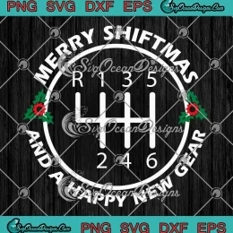 Merry Shiftmas And A Happy New Gear SVG - Funny Christmas SVG PNG, Cricut File