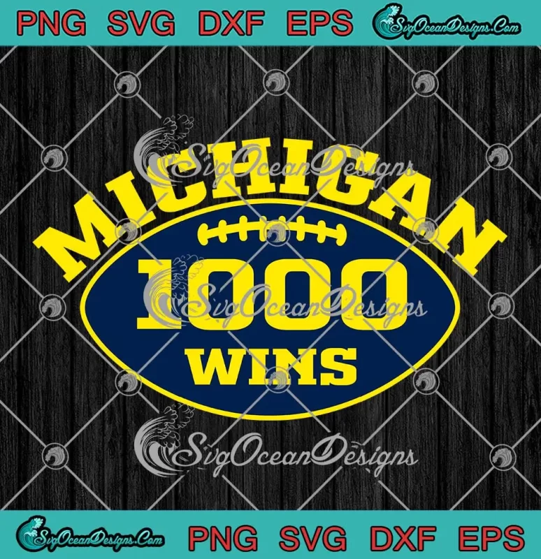 Michigan 1000 Wins 2023 SVG Michigan Wolverines Football SVG PNG Cricut File 774x800.webp