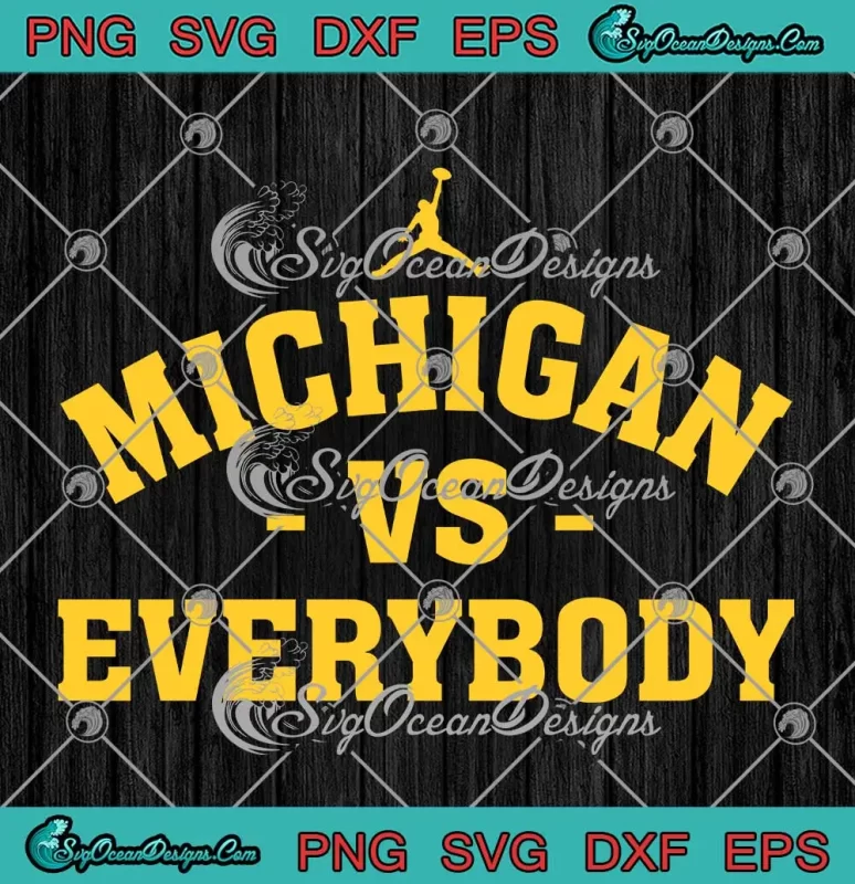 Michigan Vs Everybody Jordan SVG - Michigan Wolverines Football SVG PNG ...