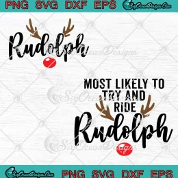 Most Likely To Try And Ride Rudolph SVG - Funny Couple Christmas SVG PNG, Cricut File