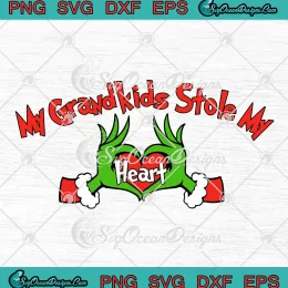 My Grandkids Stole My Heart SVG - Grinch Grandma Christmas SVG PNG EPS DXF PDF, Cricut File