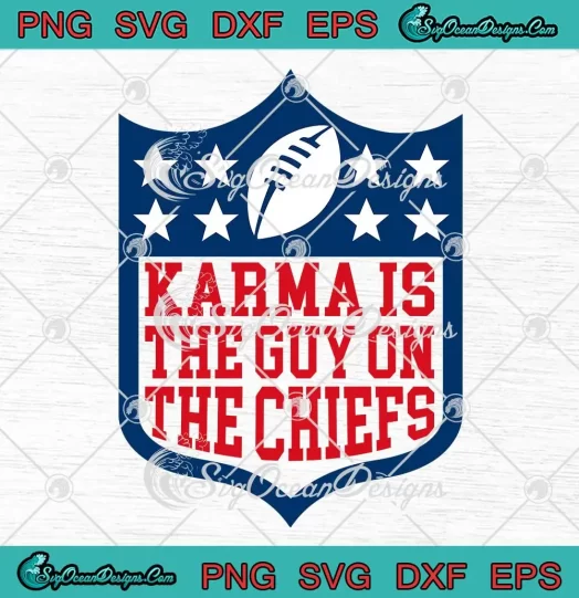 NFL Logo Karma Is The Guy SVG - On The Chiefs SVG - Taylor Swift Lyric SVG PNG, Cricut File