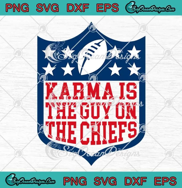 NFL Logo Karma Is The Guy SVG - On The Chiefs SVG - Taylor Swift Lyric ...