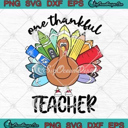 One Thankful Teacher Thanksgiving SVG - Cute Turkey Crayon Pencil SVG PNG, Cricut File