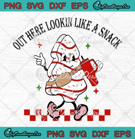 Retro Out Here Lookin Like A Snack SVG - Little Debbie Christmas Tree Cake SVG PNG, Cricut File
