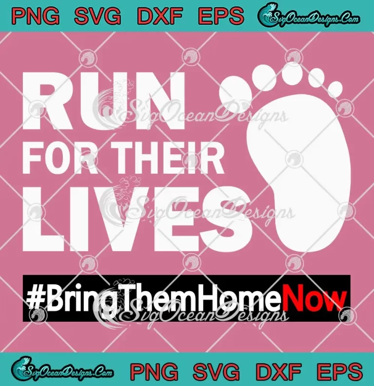 Run For Their Lives SVG - Bring Them Home Now SVG - Funny Running SVG PNG EPS DXF PDF, Cricut File